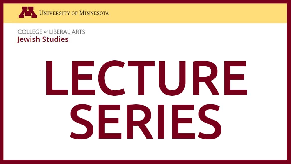 U of M Center for Jewish Studies Lecture Series